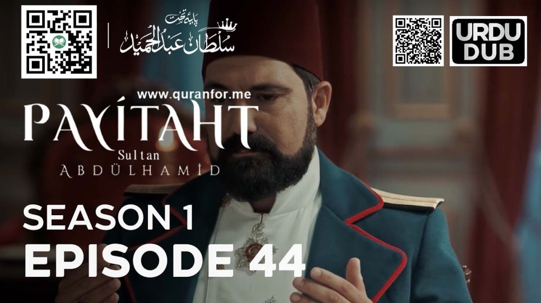 Payitaht Sultan Abdulhamid | Season 1 | Episode 44 | Urdu Dubbing