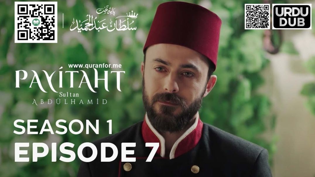 ⁣Payitaht Sultan Abdulhamid | Season 1 | Episode 07 | Urdu Dubbing