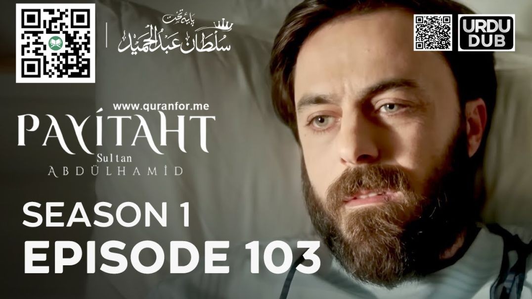 ⁣Payitaht Sultan Abdulhamid | Season 1 | Episode 103 | Urdu Dubbing