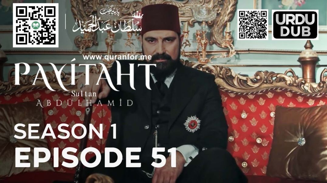 Payitaht Sultan Abdulhamid | Season 1 | Episode 51 | Urdu Dubbing