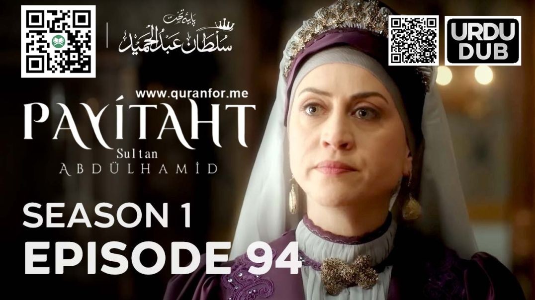 ⁣⁣Payitaht Sultan Abdulhamid | Season 1 | Episode 94 | Urdu Dubbing