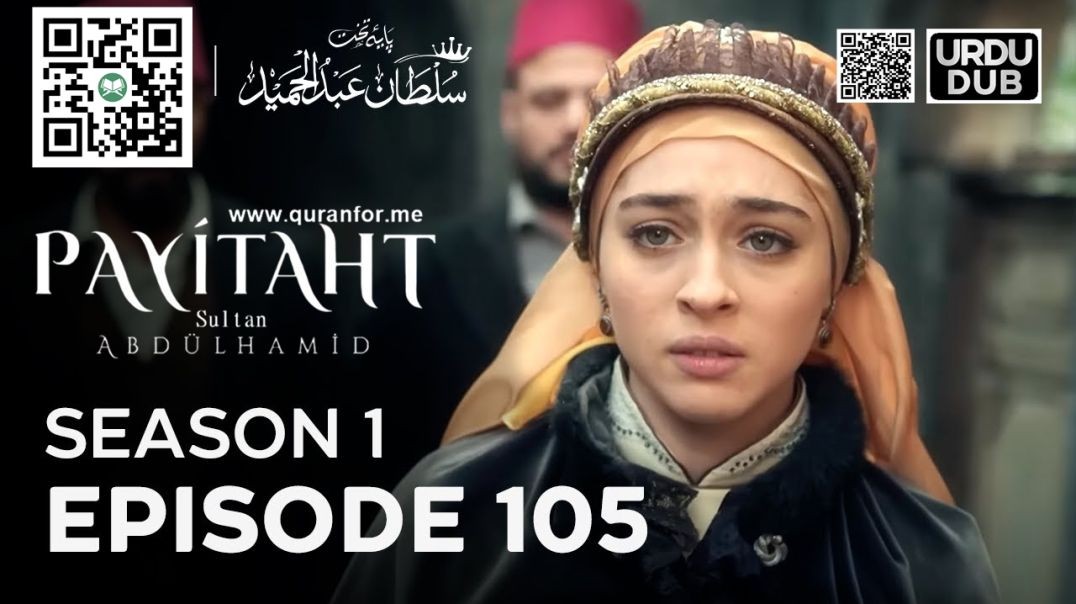 Payitaht Sultan Abdulhamid | Season 1 | Episode 105 | Urdu Dubbing