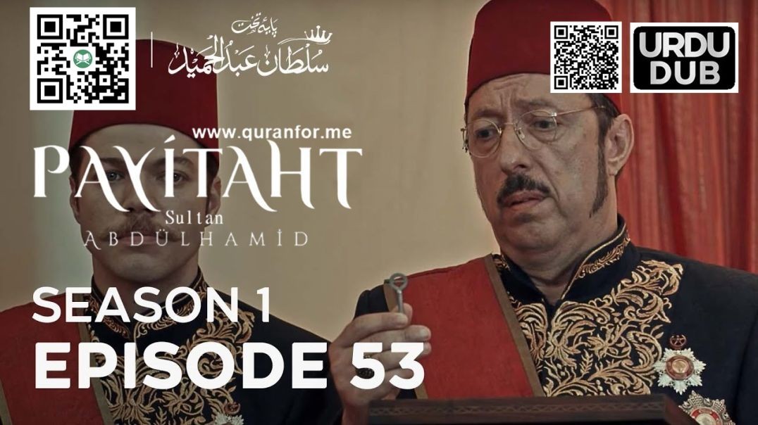 Payitaht Sultan Abdulhamid | Season 1 | Episode 53 | Urdu Dubbing