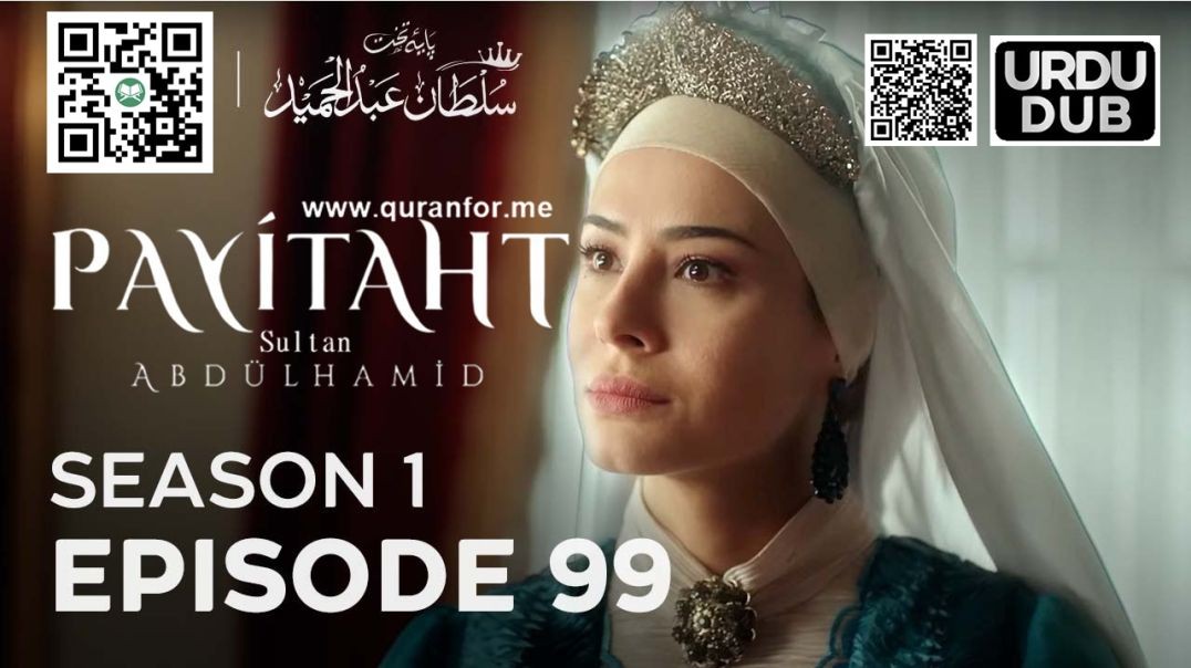 ⁣Payitaht Sultan Abdulhamid | Season 1 | Episode 99 | Urdu Dubbing