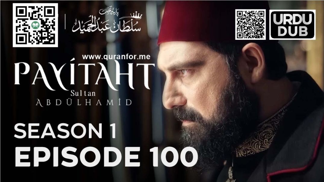 Payitaht Sultan Abdulhamid | Season 1 | Episode 100 | Urdu Dubbing