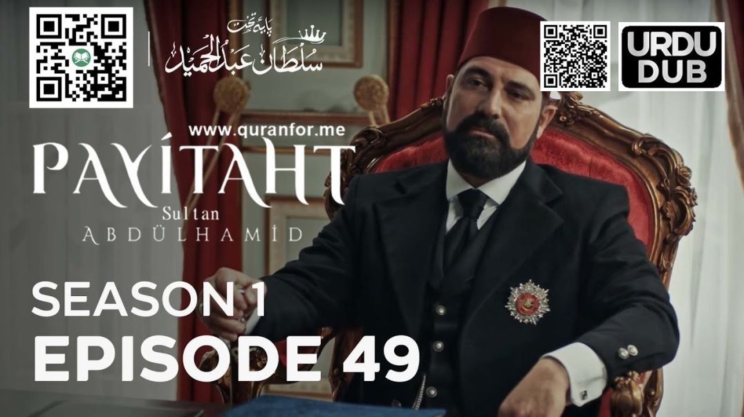 Payitaht Sultan Abdulhamid | Season 1 | Episode 49 | Urdu Dubbing