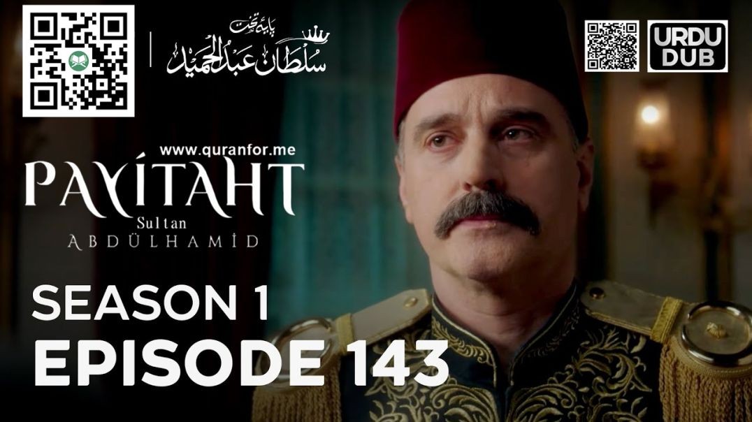 Payitaht Sultan Abdulhamid | Season 1 | Episode 143 | Urdu Dubbing