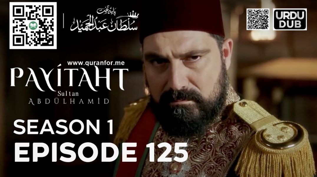 ⁣Payitaht Sultan Abdulhamid | Season 1 | Episode 125 | Urdu Dubbing