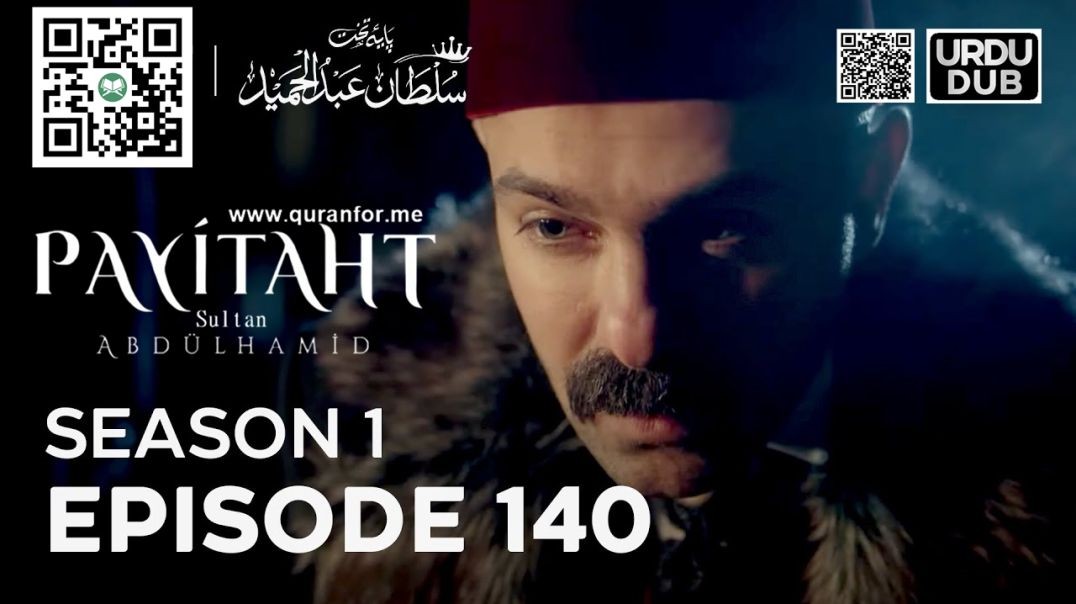 ⁣Payitaht Sultan Abdulhamid | Season 1 | Episode 140 | Urdu Dubbing