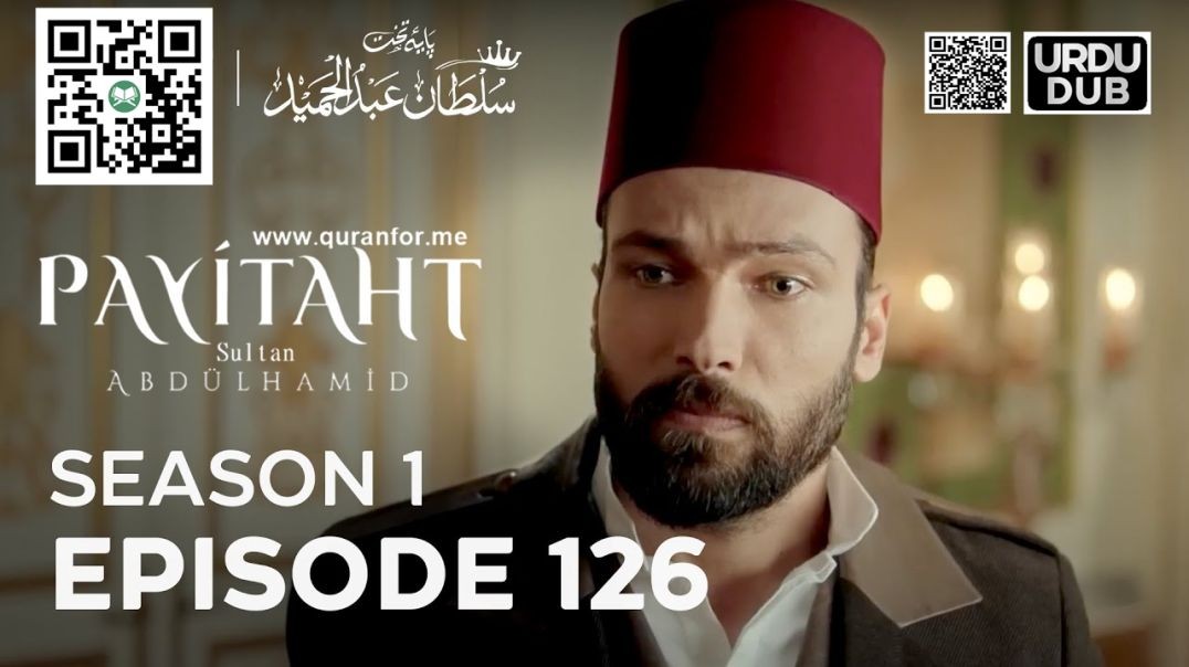 ⁣Payitaht Sultan Abdulhamid | Season 1 | Episode 126 | Urdu Dubbing