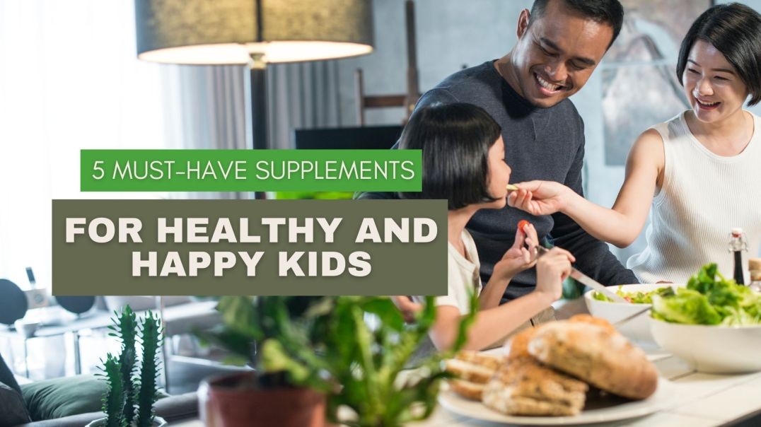 5 Must-Have Supplements for Healthy and Happy Kids