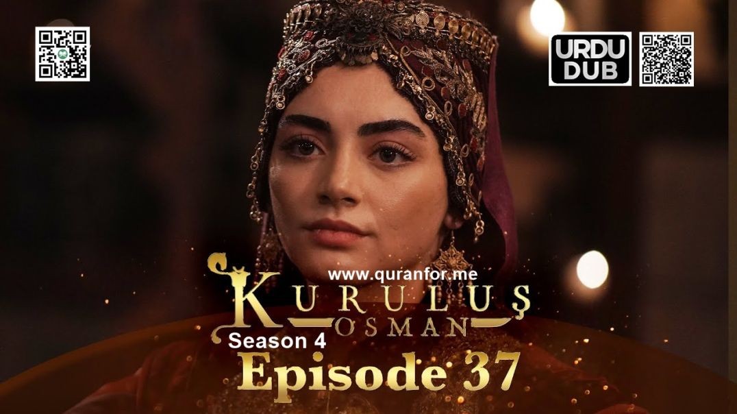 Kurulus Osman | Season 4 | Episode 37 | Urdu Dubbing