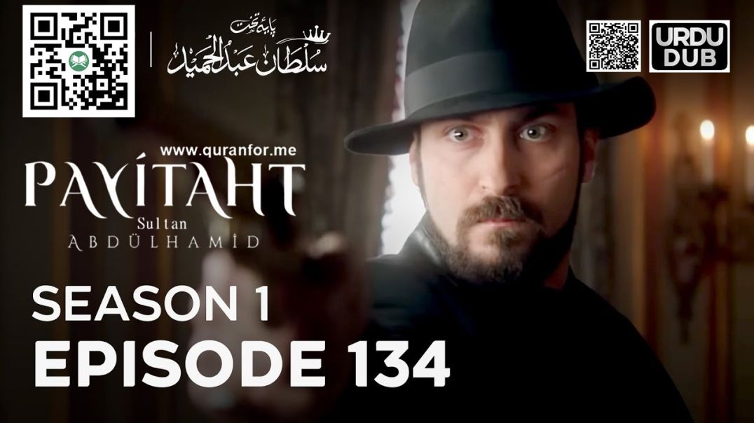 ⁣Payitaht Sultan Abdulhamid | Season 1 | Episode 134 | Urdu Dubbing