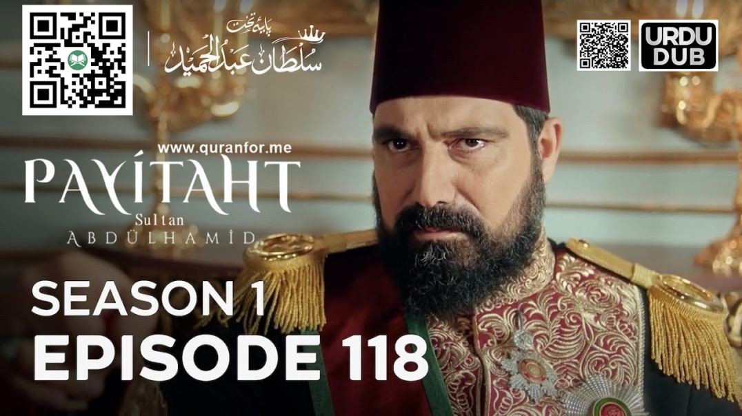 ⁣Payitaht Sultan Abdulhamid | Season 1 | Episode 118 | Urdu Dubbing